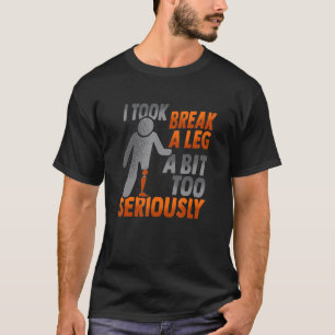 Amputee Joke Leg Prosthetic for a Leg Amputee 9 T Shirt