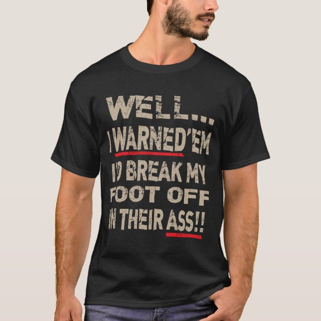 Amputee Leg Foot Coola Sense of Humor Warned'em Ro T Shirt (Framsida)