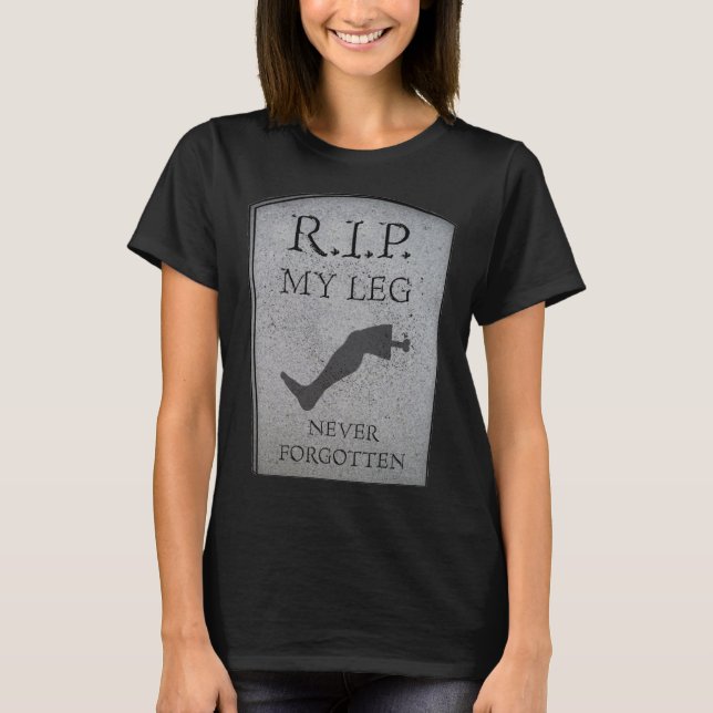 Amputee RIP My Leg Amputation Joke Headstone Humor T Shirt (Framsida)