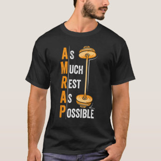 AMRAP As Much Rest As Possible  Workout T Shirt