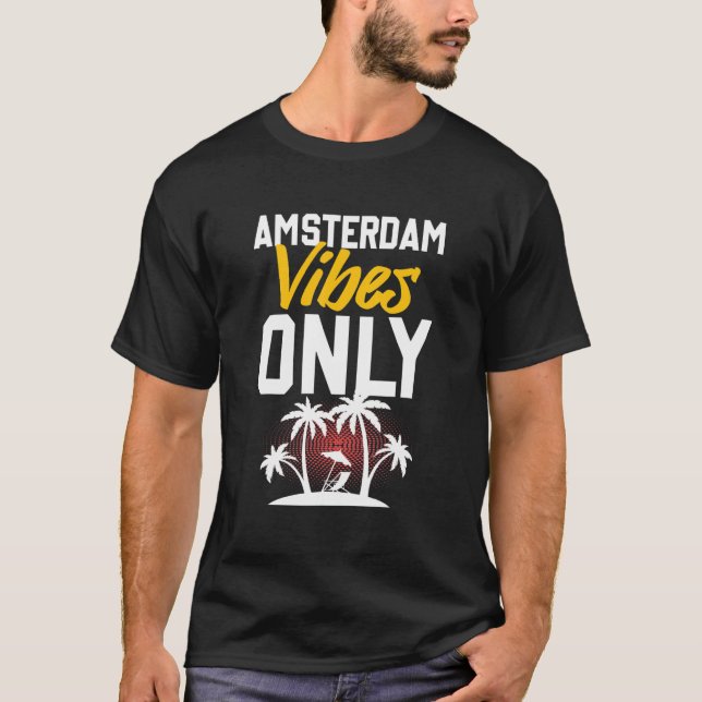 Amsterdam Vibes Party Vacation Quote T Shirt (Framsida)