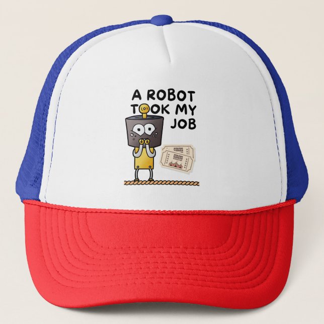 Amusing A Robot tog mitt jobb Keps (Framsida)