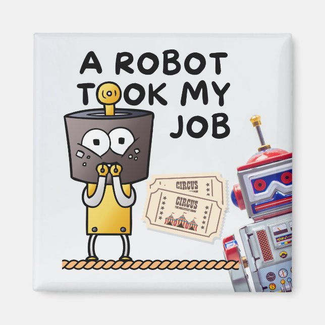 Amusing A Robot tog mitt jobb Magnet (Framsidan)