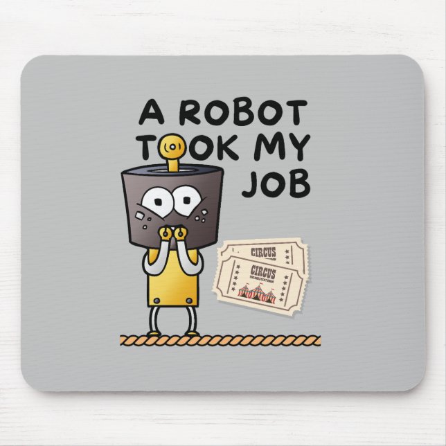 Amusing A Robot tog mitt jobb Mousepad Musmatta (Framsidan)