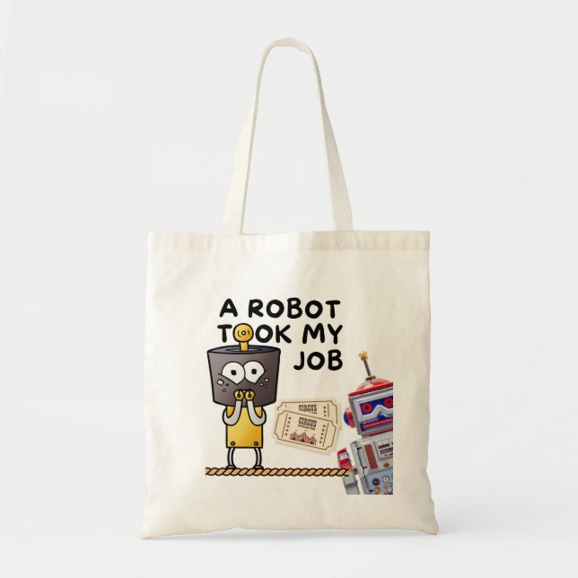 Amusing A Robot tog mitt jobb Tygkasse (Framsidan)