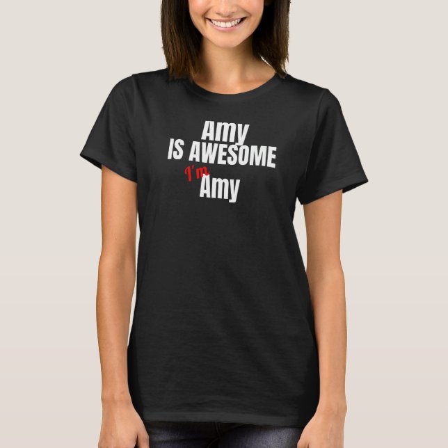 Amy är Fantastisk I är Fantastisk T Shirt (Framsida)