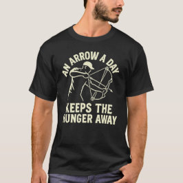 An Arrow a Day Keeps the Hunger Away Bowfishing T Shirt