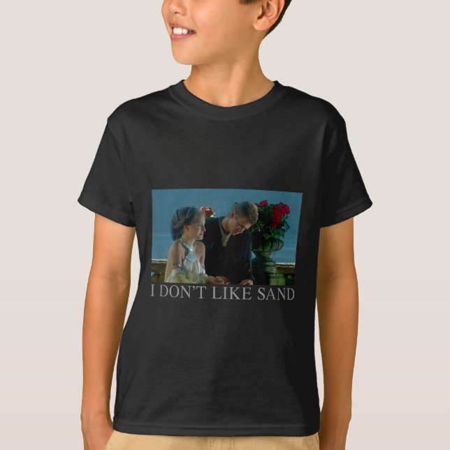 Anakin &amp; Padme Movie Ster I Don't Like Sand  T Shirt (Framsida)