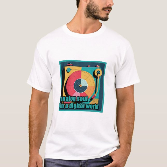 Analog Soul i en digital värld - Retro Turntable D T Shirt (Framsida)