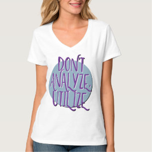 Analysera inte, Använd AA Slogan Daglig Återhämt T Shirt