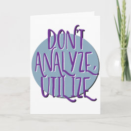 Analysera inte, använd Recovery Slogan-årsdagen Kort