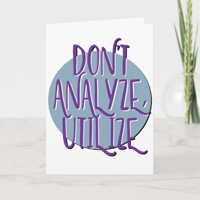 Analysera inte, använd Recovery Slogan-årsdagen Kort (Framsida)