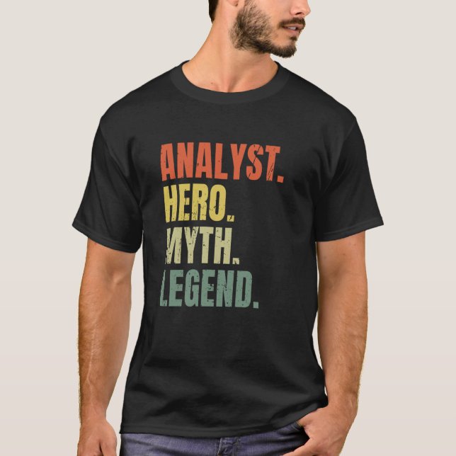 Analyst Hero Myth Legend Best Job Analyst T Shirt (Framsida)