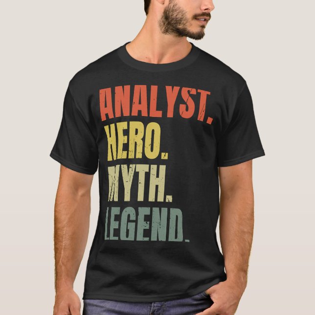 Analyst Hero Myth Legend Best Job Analyst T Shirt (Framsida)