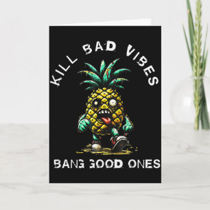 Ananas dödar dåliga vibrationer knallar bra  kort