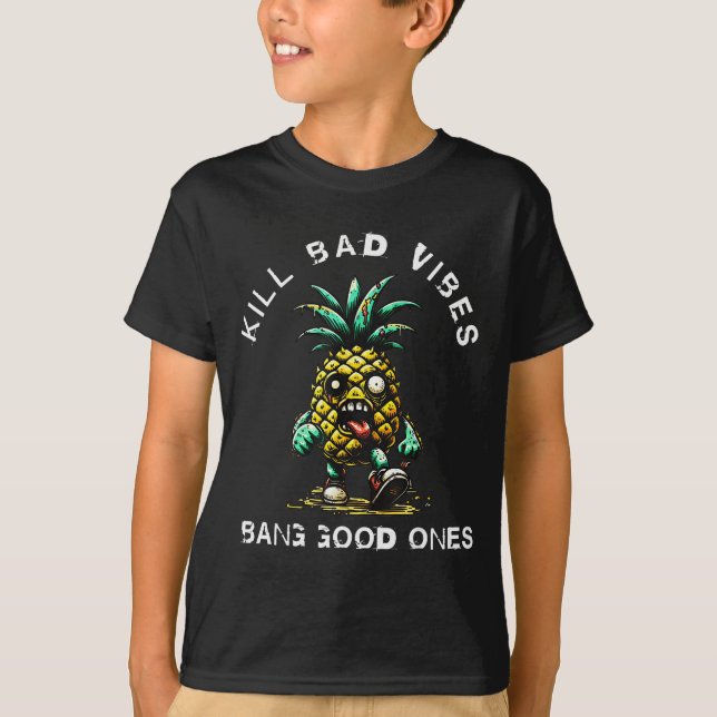 Ananas dödar dåliga vibrationer knallar bra sådana t shirt (Framsida)