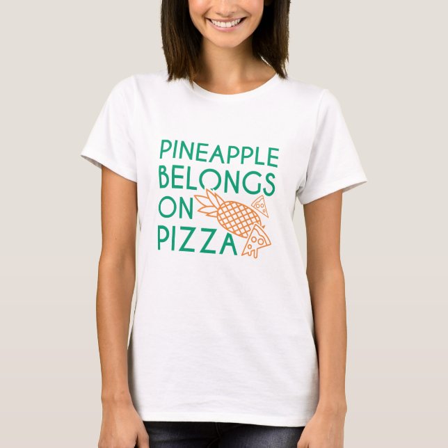 Ananas Hör Hemma På Pizza T Shirt (Framsida)