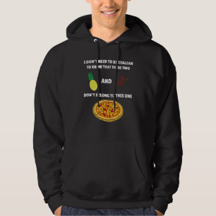 Ananas Pizza Meme måste jag inte vara italiensk Hoodie