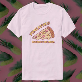 Ananas Tillhör på Pizza - Pro Hawaiian Pizza T Shirt