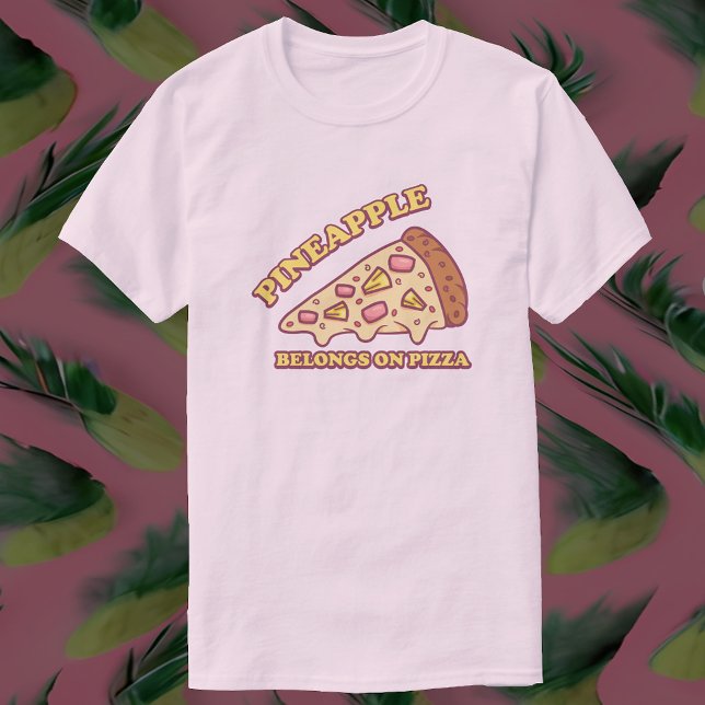 Ananas Tillhör på Pizza - Pro Hawaiian Pizza T Shirt (Skapare uppladdad)