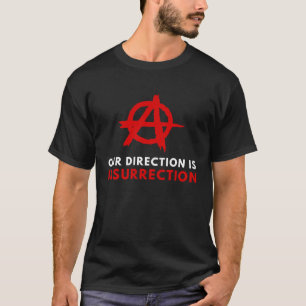 Anarkism Anarchist Insurrecension Anti Government T Shirt
