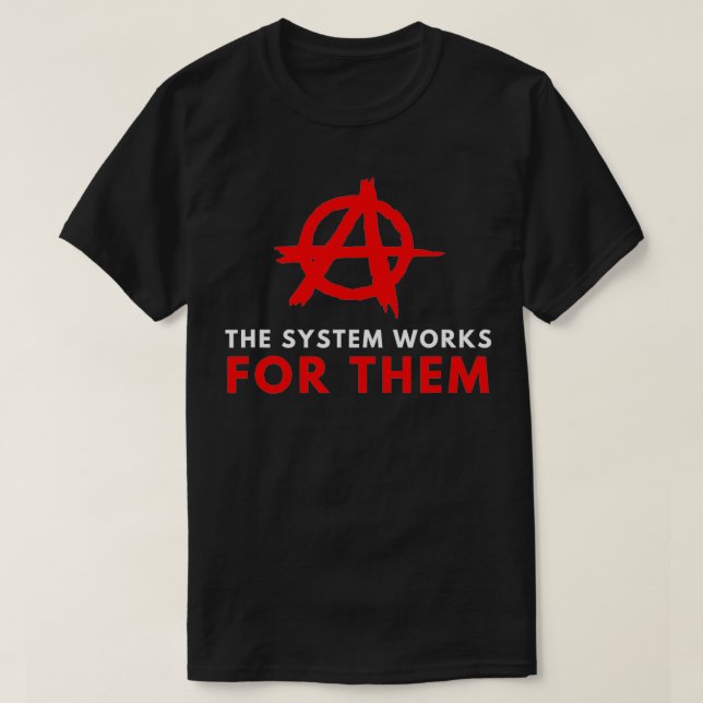 Anarkism Anarchist Rigged System, Anti-Establishin T Shirt (Design framsida)
