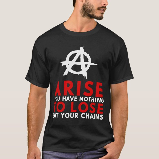 Anarkism Anarkist Arise Break Chains Anti Slave T Shirt (Framsida)