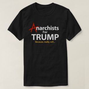 Anarkister för Donald Trump president eftersom WTF Tee Shirt