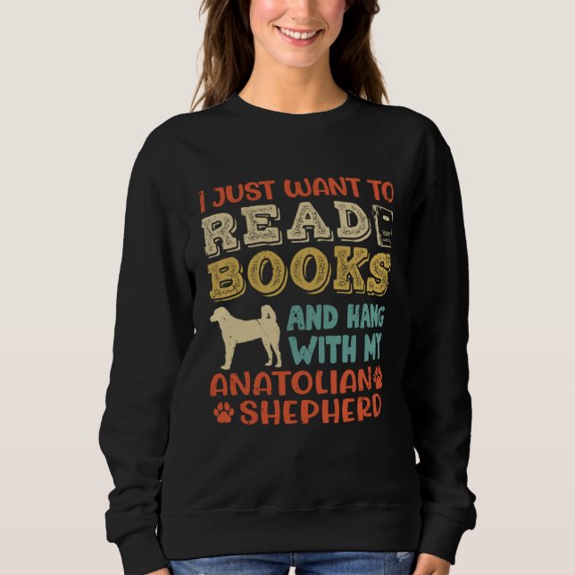Anatolian Shepherd Mom I Just Want Read Books Hang T Shirt (Framsida)