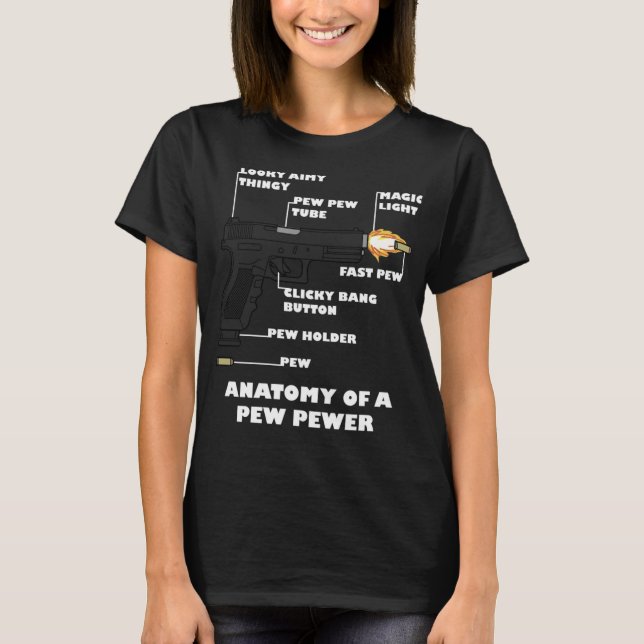 Anatomi av en Pew Pewer Funny 2:a ändring Gun Lov T Shirt (Framsida)