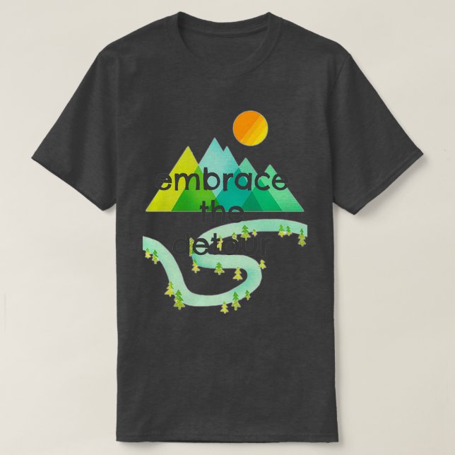 Anbrace the Detour T Shirt (Design framsida)