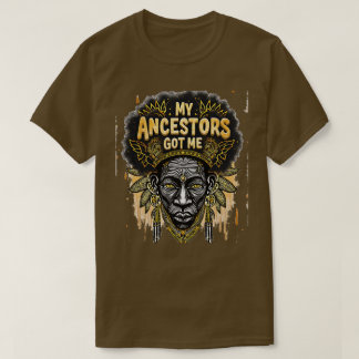 Ancestors T Shirt