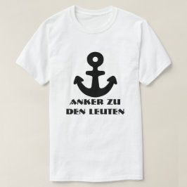 Anchor och tysk text Anker zu den Leuten T-shirt