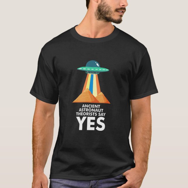 Ancient Astronaut-teorister säger ja. T Shirt (Framsida)