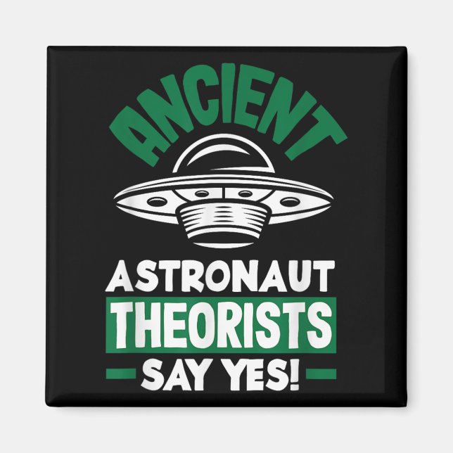 Ancient Astronaut-teorister säger "Ja, underbart A Magnet (Framsidan)