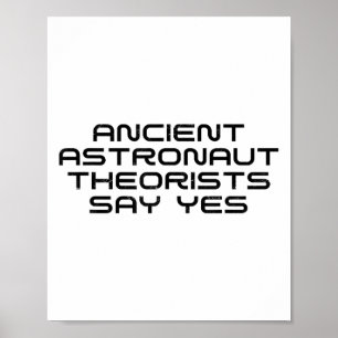 Ancient Astronaut-teorister säger: Ja, underbart A Poster