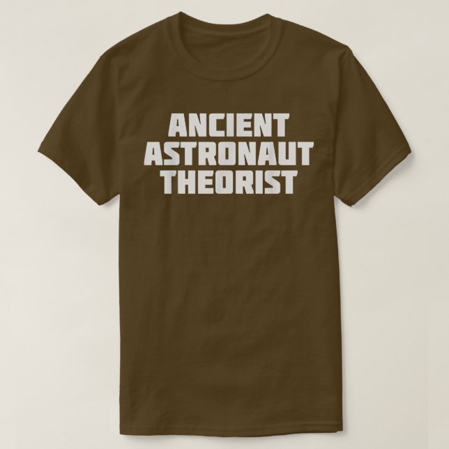 Ancient Astronaut Theorist Funny Theory T-Shirt (Design framsida)