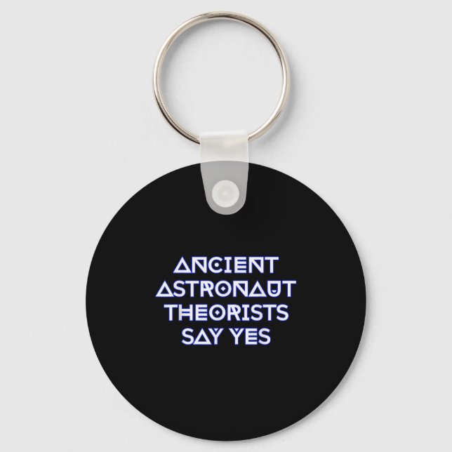 Ancient Astronaut Theorists säger ja Nyckelring (Framsida)