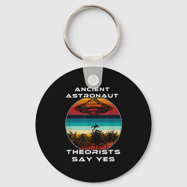 Ancient Astronaut Theorists säger ja Nyckelring (Framsida)