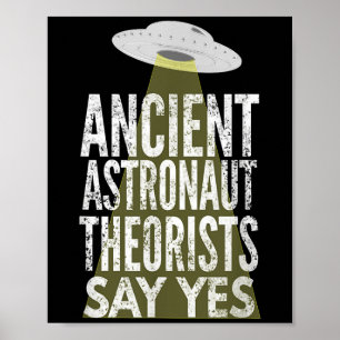 Ancient Astronaut Theorists säger ja Poster