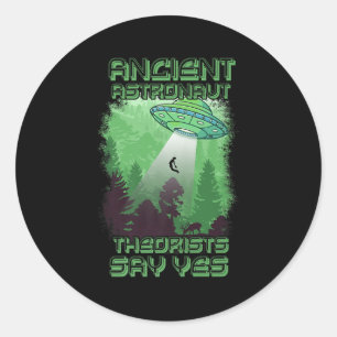 Ancient Astronaut Theorists säger ja - Utomjording Runt Klistermärke