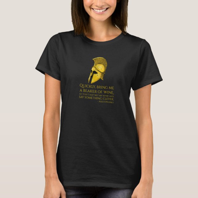 Ancient Greek Quote - Old Attic Comedy - Aristopha T Shirt (Framsida)