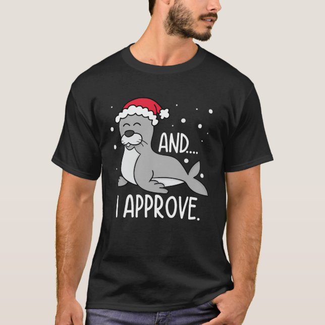 And I Approve - Funny Seal Christmas T Shirt (Framsida)