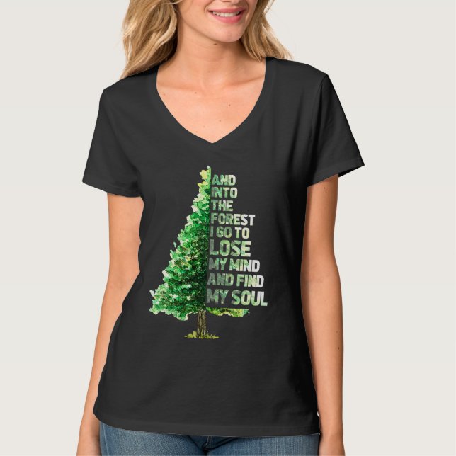 And Into The Forest I Go To Lose Camping Hiking Ca T Shirt (Framsida)