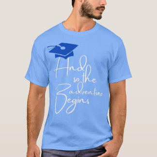 And so the adventure Begins T Shirt