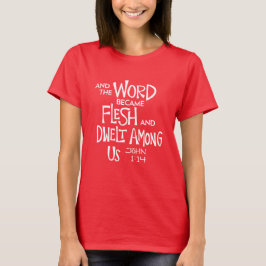 And the Word became Flesh T Shirt
