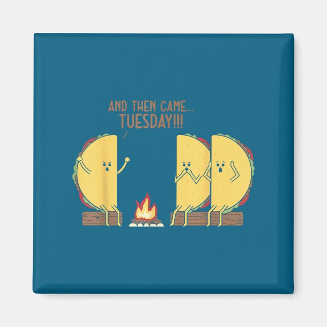 And Then Came Tuesday Funny Tacos Y Story Design  Magnet (Framsidan)
