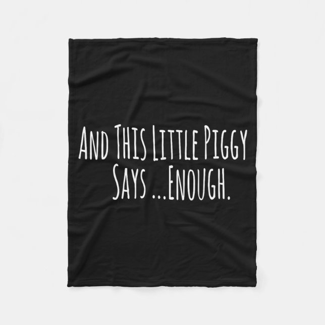 And This Little Ggy Says Enough Funny Sarcastic Sa Fleecefilt (Framsidan)