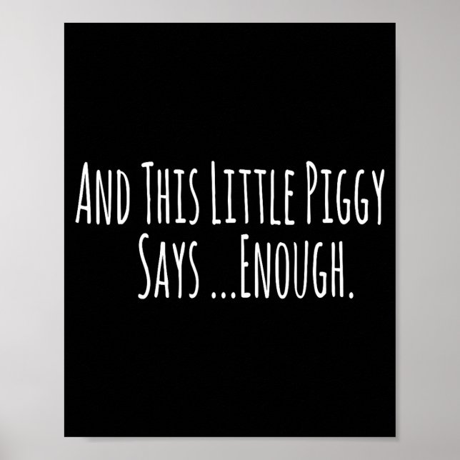 And This Little Ggy Says Enough Funny Sarcastic Sa Poster (Framsidan)