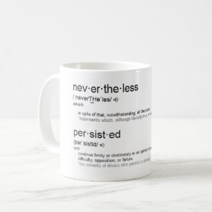 Ändå framhärdade hon kaffemugg